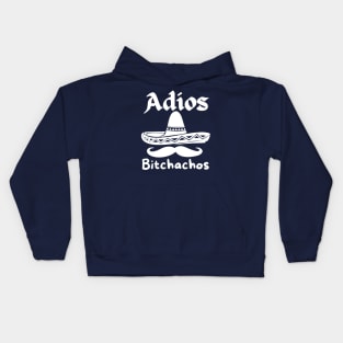 Womens Adios Bitchachos Funny Cinco De Mayo Mexican Party Kids Hoodie